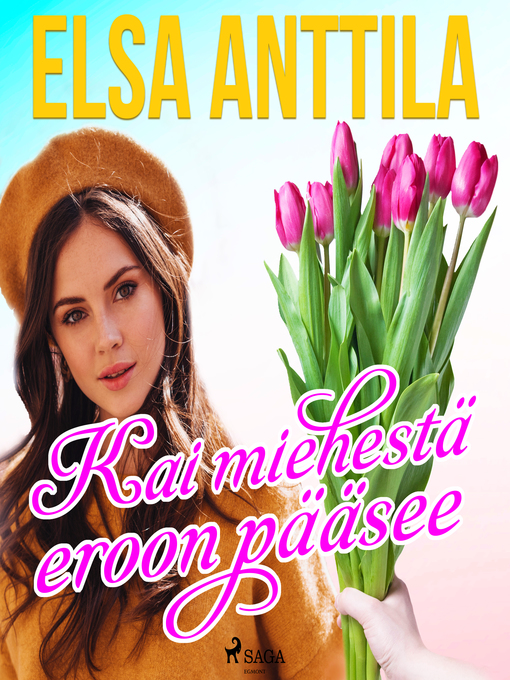 Title details for Kai miehestä eroon pääsee by Elsa Anttila - Wait list